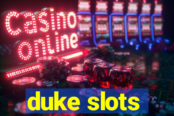 duke slots